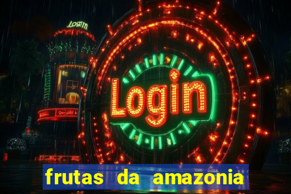 frutas da amazonia de a a z